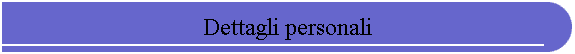 Dettagli personali